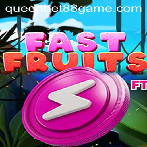 Exploring FastFruits: A Thrilling Experience with QUEENBET88